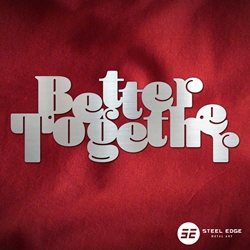 Better Together Better Together, better, together
