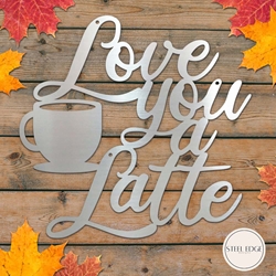 Love You a Latte Love, You, Latte, coffee, autumn, fall, lettering, sign, script, cup